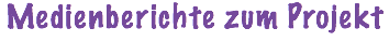 Medienberichte zum Projekt